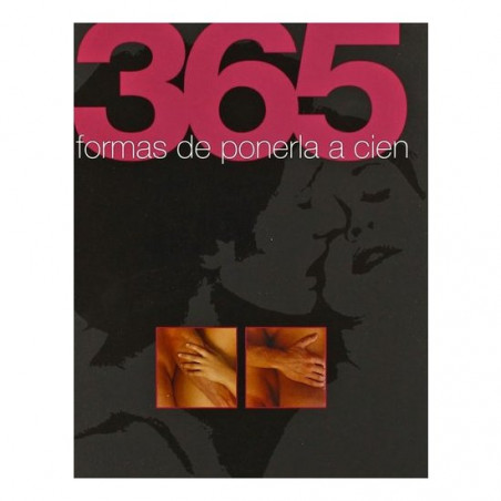 365 FORMAS DE PONERLA A CIEN/ 365 FORMAS DE PONERLO A CIEN
